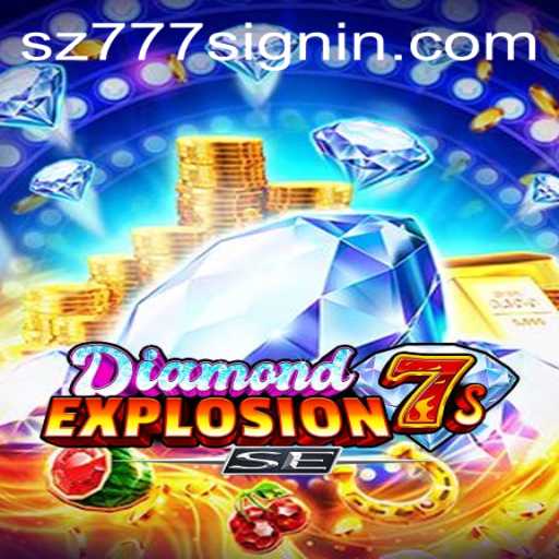 Exploring the Thrills of DiamondExplosion7sSE and SZ777.COM