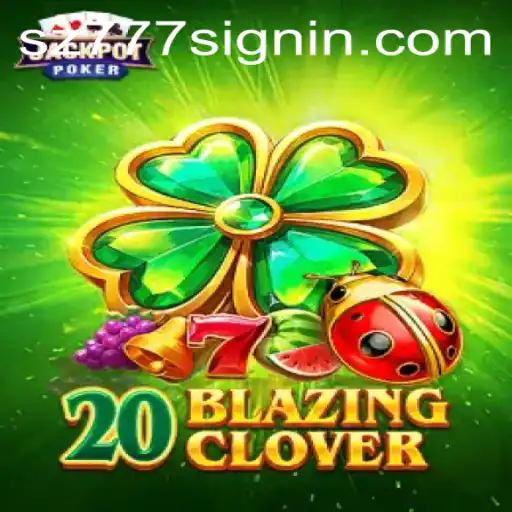Unveiling the Excitement of 20BlazingClover
